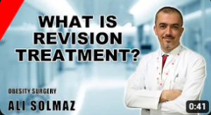 0:03 / 0:40 WHAT IS REVISIONAL SURGERY IN OBESITY TREATMENT? (Dr. Ali Solmaz answers obesity questions)